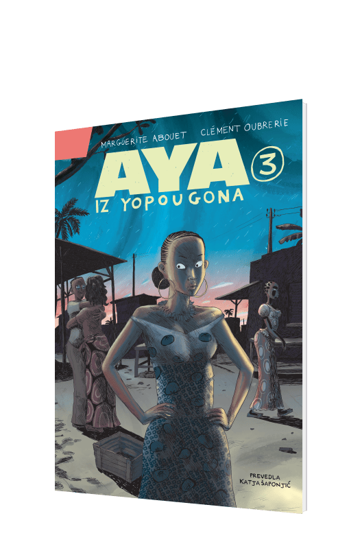 Marguerite Abouet & Clément Oubrerie: Aya iz Yopougona (3. knjiga)