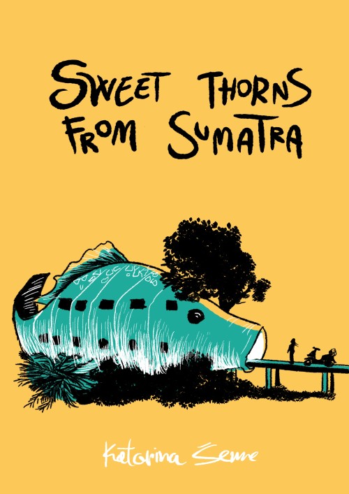 Katarina Šeme: Sweet thorns from Sumatra