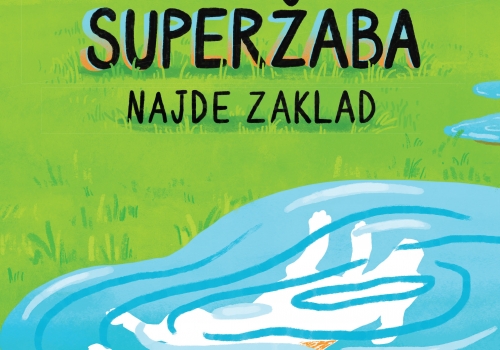 Anja Zag Golob & Dora Kaštrun: Superžaba najde zaklad